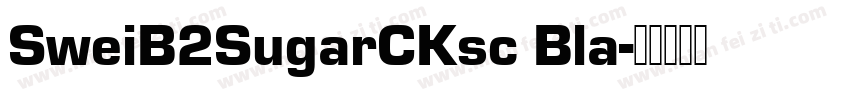 SweiB2SugarCKsc Bla字体转换